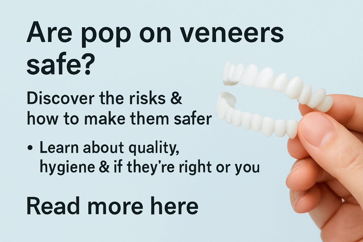 Are Pop On Veneers Safe? Expert Advice From St. Louis Dentists